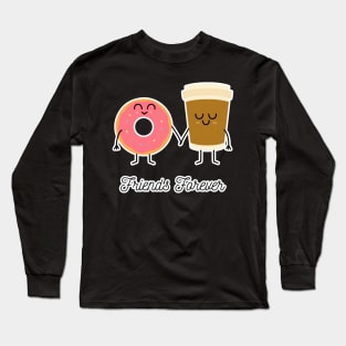 Funny coffee and donuts friends forever Long Sleeve T-Shirt